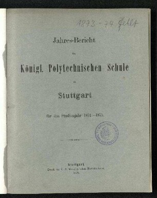 Jahres-Bericht der Königl. Polytechnischen Schule zu Stuttgart für das Studienjahr 1874-1875 (1874)