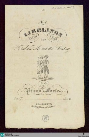 Lieblings Galopp Walzer der Fräuleon Henriette Sontag : für das Piano-Forte