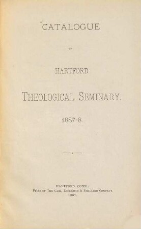 Catalogue of Hartford Theological Seminary. 1887/88