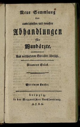 9: Neue Sammlung der auserlesensten und neuesten Abhandlungen für Wundärzte