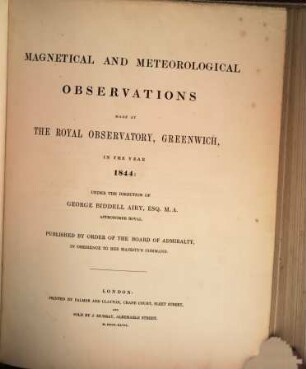 Magnetical and meteorological observations made at the Royal Observatory, Greenwich : in the year .... 1844, 1844 (1847)
