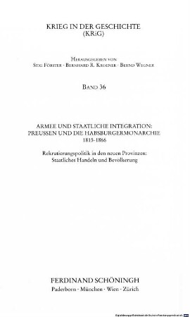 Armee und staatliche Integration : Preußen und die Habsburgermonarchie 1815 - 1866 ; Rekrutierungspolitik in den neuen Provinzen: Staatliches Handeln und Bevölkerung