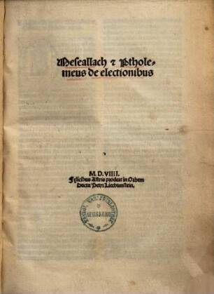 Meseallach et Ptholemeus de electionibus, MDVIIII. Felicibus Astris prodeat in Orbem