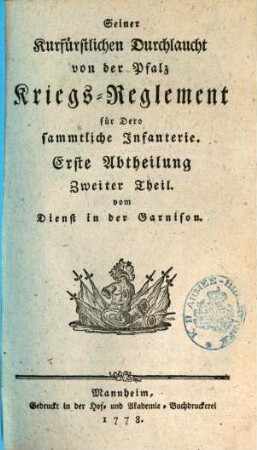 Seiner Kurfürstlichen Durchleucht von der Pfalz Kriegs Reglement vor Dero samtliche Infanterie von dem Jahr 1778. 1,2, Vom Dienst in der Garnison