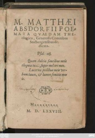 M. MATTHAEI || ABSDORFII POE=||MATA QVAEDAM THE-||ologica, Generosis Comitibus || Stolbergensibus de-||dicata.|| ... ||