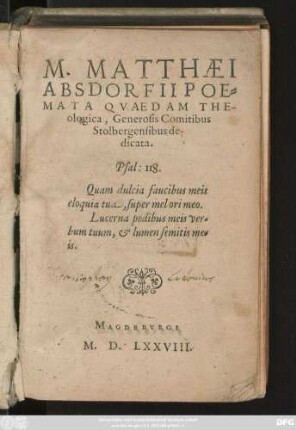 M. MATTHAEI || ABSDORFII POE=||MATA QVAEDAM THE-||ologica, Generosis Comitibus || Stolbergensibus de-||dicata.|| ... ||