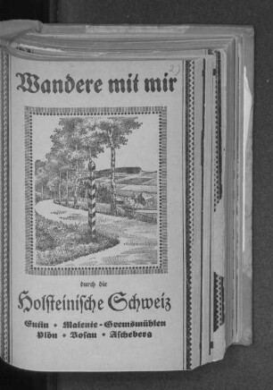 Führer durch die Holsteinische Schweiz : Eutin, Ukleisee, Malente-Gremsmühlen, Dodau, Fegetasche, Plön, Bosau, Aschenberg