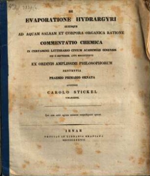 De evaporatione hydrargyri, huiusque ad aquam salsam et corpora organica ratione commentatio chemica, in certamine litt. civium Acad. Iemens ... praemio primario ornata