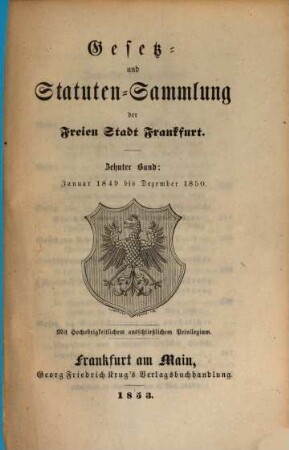 Gesetz- und Statutensammlung der Freien Stadt Frankfurt. 10. 1849/50 (1853), Jan. - Dez.
