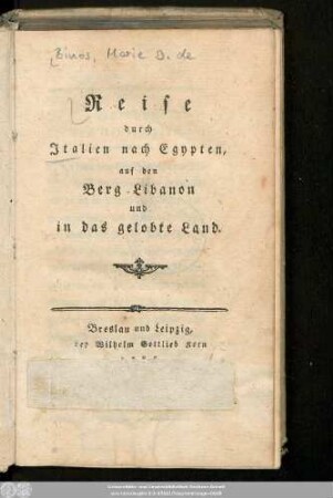 Reise durch Italien nach Egypten, auf den Berg Libanon und in das gelobte Land