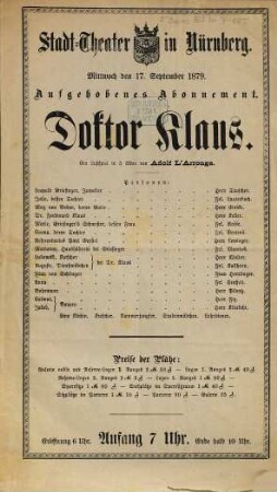 Stadt-Theater in Nürnberg. Mittwoch den 17. September 1879. Aufgehobenes Abonnement. Doktor Klaus. Ein Lustspiel in 5 Akten von Adolf L'Arronge