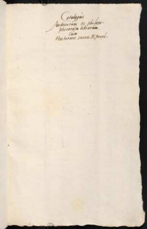 Catalogus Medicorum et philosophicorum librorum, cum Historicis sacris et proph.