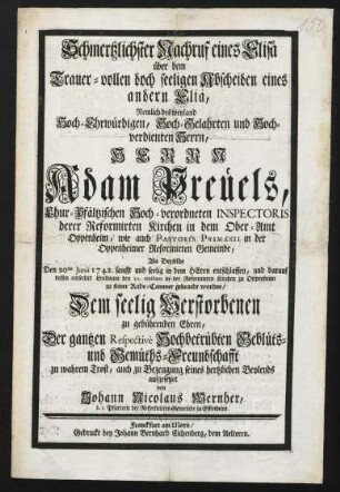 Schmertzlicher Nachruf eines Elisä über dem Trauervollen doch Seeligen Abscheiden eines andern Eliä, nemlich Adam Preüels