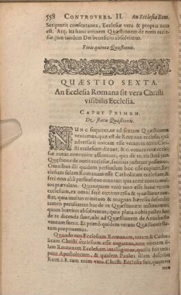 Quaestio Sexta. An Ecclesia Romana sit vera Christi visibilis Ecclesia.