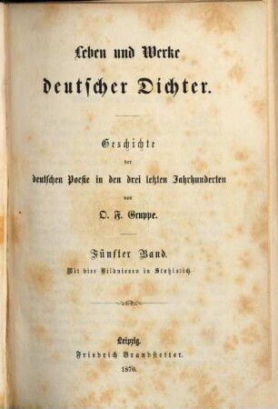 Leben und Werke deutscher Dichter : Geschichte der deutschen Poesie in den drei letzten Jahrhunderten. 5