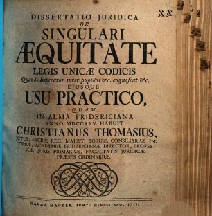 Dissertatio Juridica De Singulari Æquitate Legis Unicae Codicis Quando Imperator inter pupillos &c. cognoscat &c. Ejusque Usu Practico
