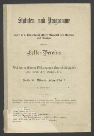 Statuten und Programme des unter dem Protektorat Ihrer Majestät der Kaiserin und Königin stehenden Lette-Vereins zur Förderung höherer Bildung und Erwerbsfähigkeit des weiblichen Geschlechts 1904