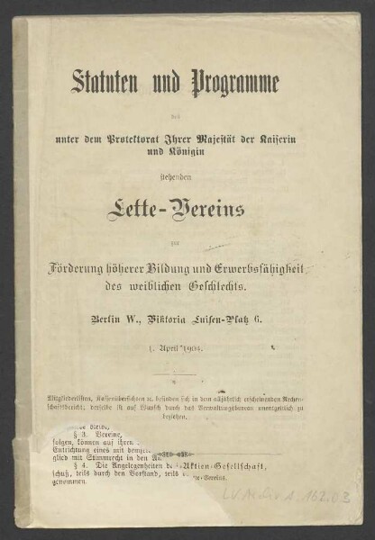 Statuten und Programme des unter dem Protektorat Ihrer Majestät der Kaiserin und Königin stehenden Lette-Vereins zur Förderung höherer Bildung und Erwerbsfähigkeit des weiblichen Geschlechts 1904