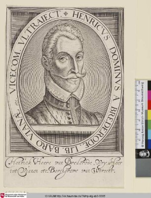 [Henricus Dominus A Brederode. Lib Baro Vianae etc. Vicecom. Ultraiect.]