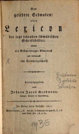Das gelehrte Schwaben oder Lexicon der jetzt lebenden schwäbischen Schriftsteller