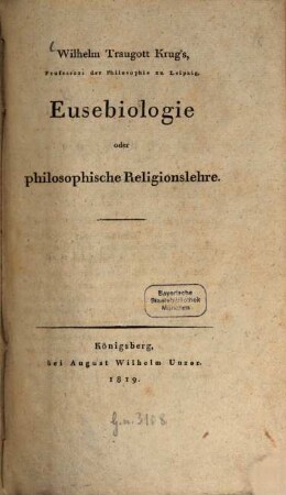 Wilhelm Traugott Krug's Eusebiologie oder philosophische Religionslehre