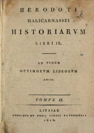 Herodoti Halicarnassei Historiae : Libri IX.. 2. Libri IV - VI. - 1815. - 273 S.