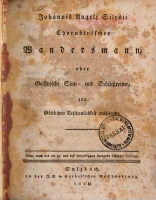 Johannis Angeli Silesii Cherubinischer Wandersmann oder Geistreiche Sinn- und Schlußreime, zur Göttlichen Beschaulichkeit anleitende