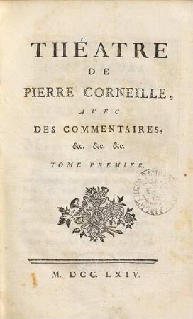 Théatre De P. Corneille : Avec Des Commentaires, etc. etc. etc., 1