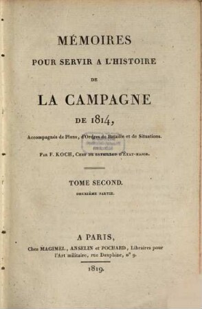 Mémoires pour servir a l'histoire de la campagne de 1814 : accompagnés de plans, d'ordres de bataille et de situations. 2,2
