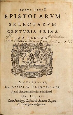Iusti Lipsi epistolarum selectarum centuria ... ad Belgas, 1. (1614). - 102 S.