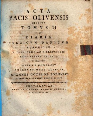 Acta pacis Olivensis inedita, 2. In quo diaria Svevicum Danicum curonicum e tabulariis ac bibliothecis nunc primum prolata continentur