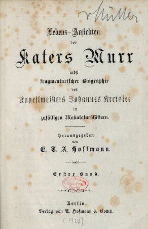 Bd. 1: Lebens-Ansichten des Katers Murr nebst fragmentarischer Biographie des Kapellmeisters Johannes Kreisler in zufälligen Makulaturblättern