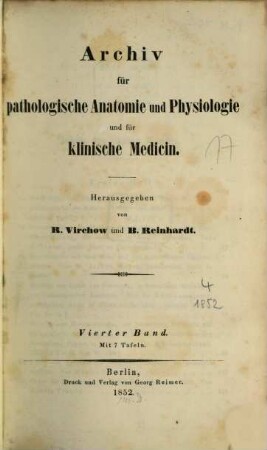 Archiv für pathologische Anatomie und Physiologie und für klinische Medicin. 4. 1852