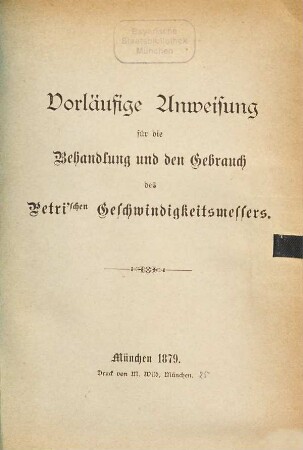 Vorläufige Anweisung für die Behandlung und den Gebrauch des Petri'schen Geschwindigkeitsmessers
