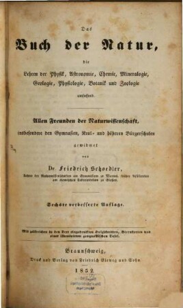 Das Buch der Natur, die Lehren der Physik, Astronomie, Chemie, Mineralogie, Geologie, Physiologie, Botanik und Zoologie umfassend : allen Freunden der Naturwissenschaft, insbesondere den Gymnasien, Real- und höheren Bürgerschulen gewidmet