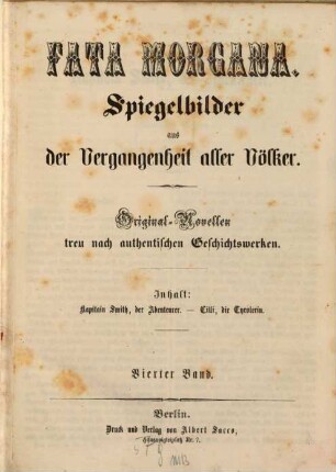 Fata Morgana : Spiegelbilder aus der Vergangenheit aller Völker ; Original-Novellen treu nach authentischen Geschichtswerken. 4. [ca. 1851]