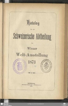 Katalog für die schweizerische Abtheilung der Wiener Weltausstellung 1873