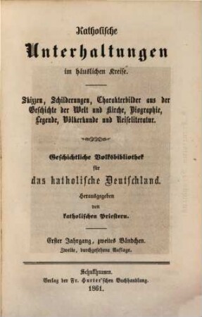 Katholische Unterhaltungen im häuslichen Kreise. 1,2. 1854 (1861)