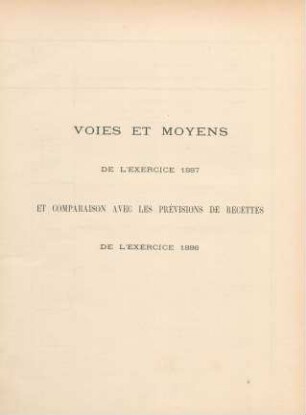 Voies et moyens de l'exercice 1887 et comparaison avec les previsions de recettes de l'exercice 1886