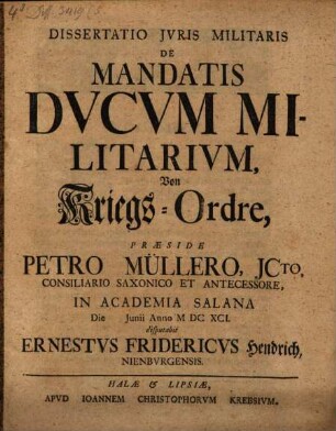 Dissertatio Iuris Militaris De Mandatis Ducum Militarium : Von Kriegs-Ordre
