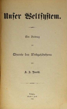 Auser Weltsystem : Ein Beitrag zur Theorie des Weltgeschehens
