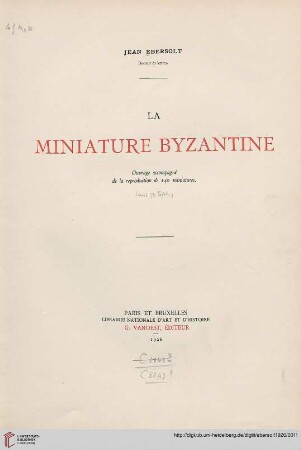 La miniature byzantine : ouvrage accomp. de la reprod. de 140 miniatures