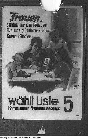 Landtagswahlen 1946 (1. (und letzte) freien Wahlen in der sowjetischen Besatzungszone), Wahlwerbung, gerichtet an Frauen, Sommer 1946