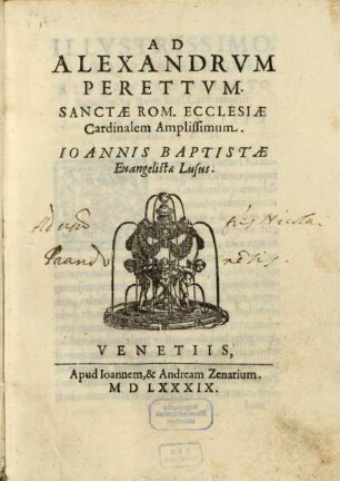 Ad Alexandrvm Perettvm Sanctae Rom. Ecclesiae Cardinalem Amplissimum Ioannis Baptistae Evangelistae Lusus