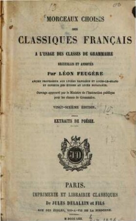 Morceaux choisis des classiques francais à l'usage des classes de grammaire : Recueillis et annotés par Léon Feugère. Extraits de poésie