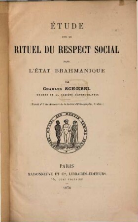 Étude sur le Rituel du Respect social dans l'État brahmanique Par Charles Schoebel : Extrait no 7 des Mémoires de la Société d'Ethnographie, 2e série