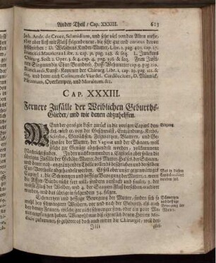 Cap. XXXIII. Fernere Zufälle der Weiblichen Geburths-Glieder/ und wie denen abzuhelffen.