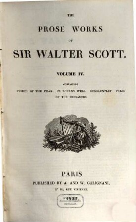 The prose works of Sir Walter Scott. 4, Containing Peveril of the Peak, St. Ronan's well, Redgauntlet, Tales of the crusaders