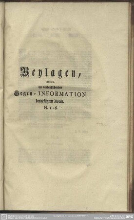 Beylagen, zu denen, der vorherstehenden Gegen-Information beygefügten Noten. N. 1-6