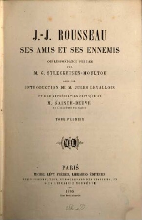 J.-J. Rousseau, ses amis et ses ennemis : correspondance, 1